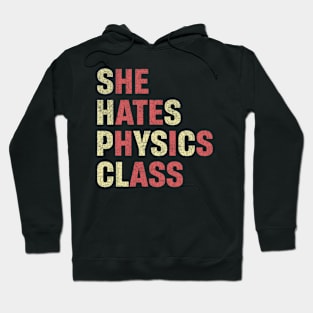 She Hates Physics Class Funny Student Physicist Hoodie